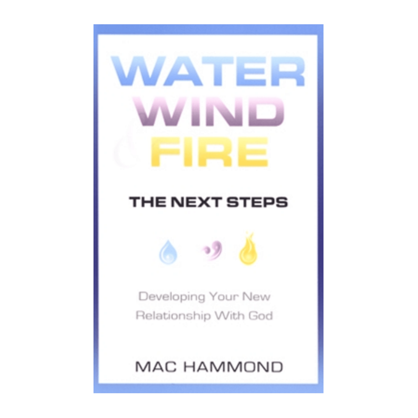 Water, Wind, & Fire: The Next Steps